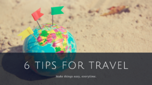 6 Tips for Travel
