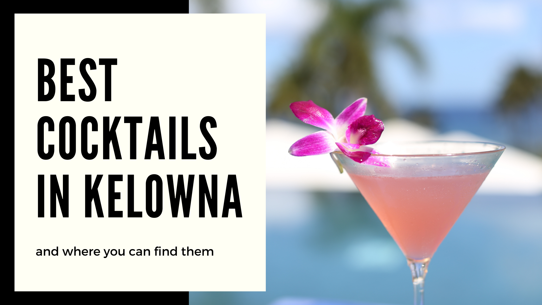 Best Cocktails In Kelowna