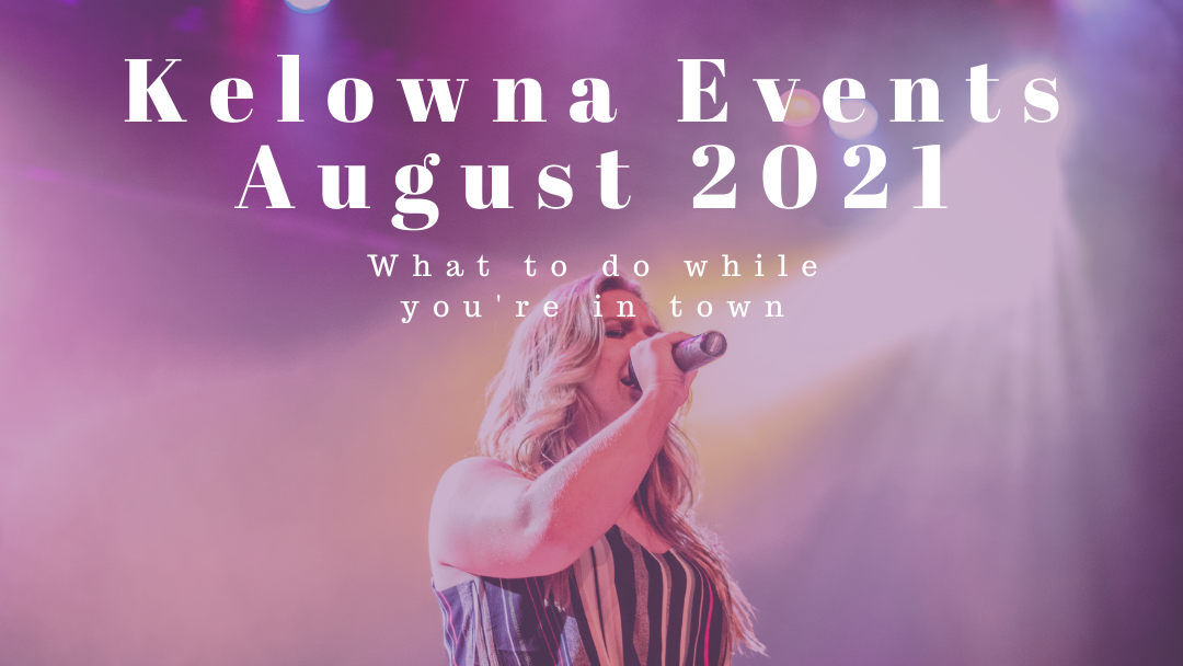 Kelowna Events August 2021